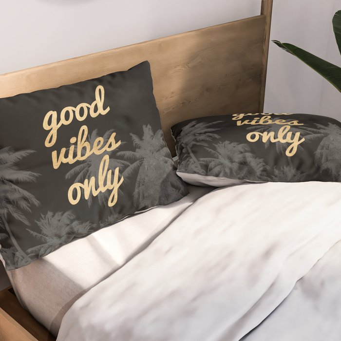 Good Vibes Only Palm Trees Pillow Sham Gallery Image 2