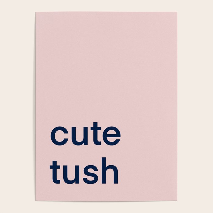 Cute Tush Poster Gallery Image 1