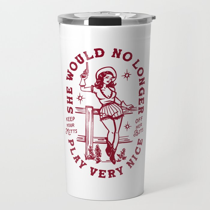 She Would No Longer Play Very Nice: Keep Your Mitts Off Her Bits Travel Mug Gallery Image 1