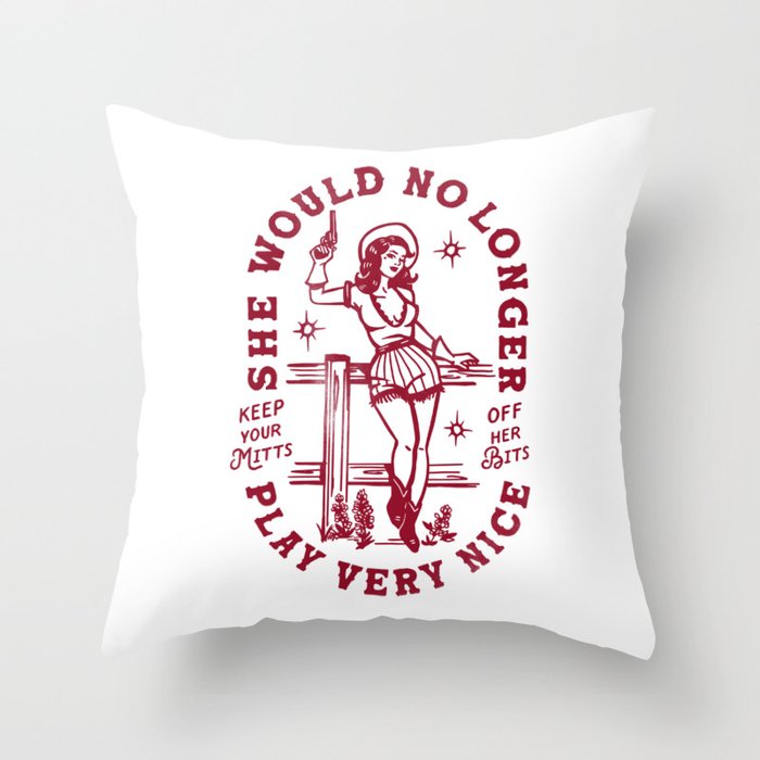 She Would No Longer Play Very Nice: Keep Your Mitts Off Her Bits Throw Pillow Gallery Image 6