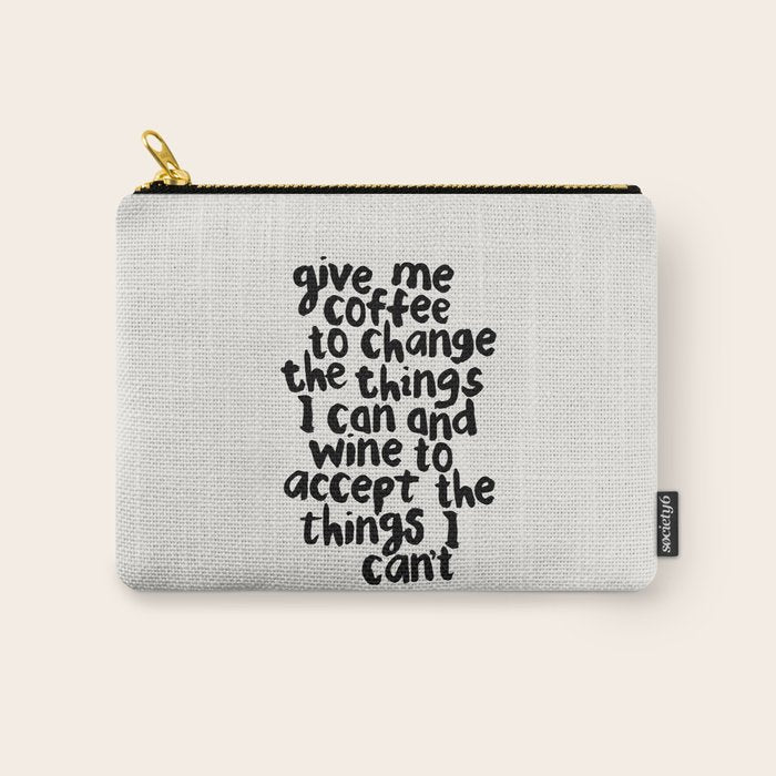 Give Me Coffee to Change the Things I Can and Wine to Accept the Things I Can't Carry All Pouch Gallery Image 1