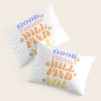 Good Things will Find You Pillow Sham Gallery Image 3