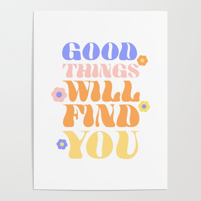 Good Things will Find You Poster Gallery Image 1