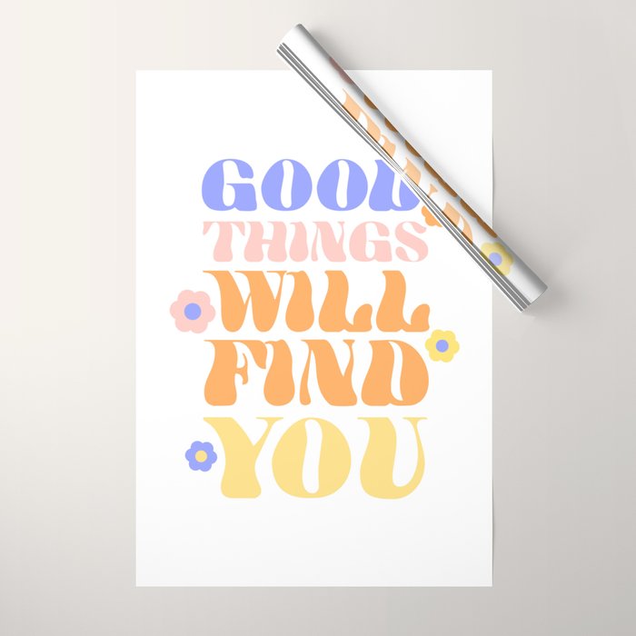 Good Things will Find You Wrapping Paper Gallery Image 1