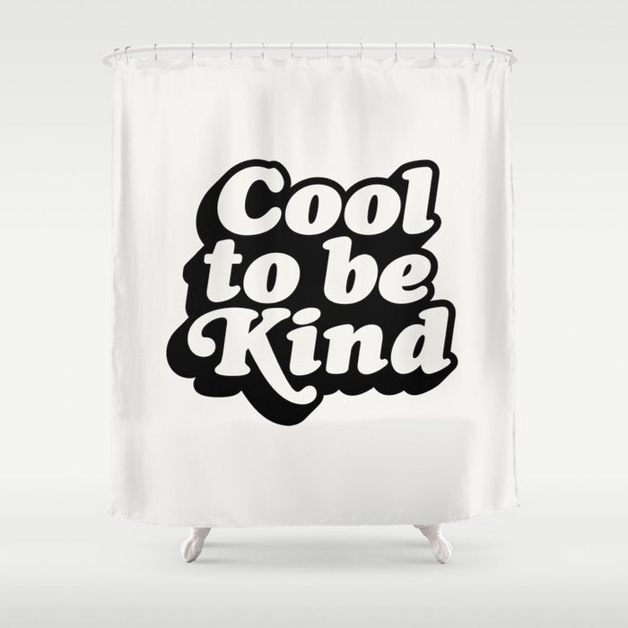 Cool to Be Kind Shower Curtain Gallery Image 1