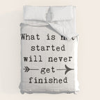 What Is Not Started Will Never Get Finished Inspirational Goethe Quote Comforter Gallery Image 6