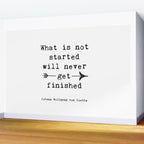 What Is Not Started Will Never Get Finished Inspirational Goethe Quote Wall Mural Gallery Image 2