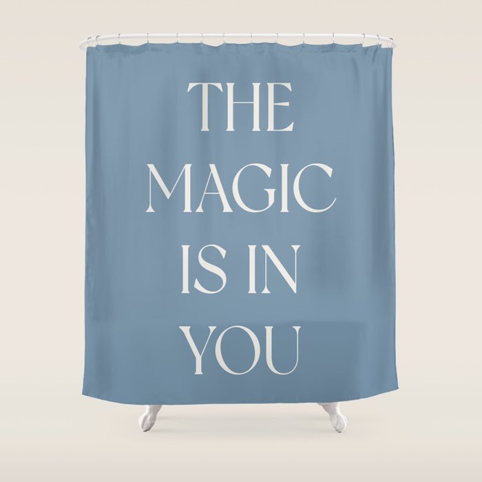 The Magic Is In You Blue Shower Curtain Gallery Image 1
