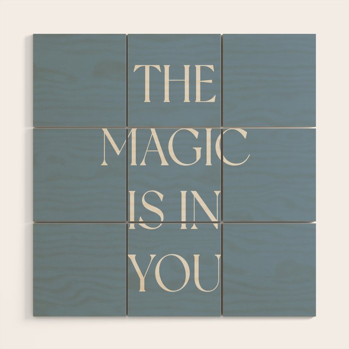 The Magic Is In You Blue Wood Wall Art Gallery Image 1