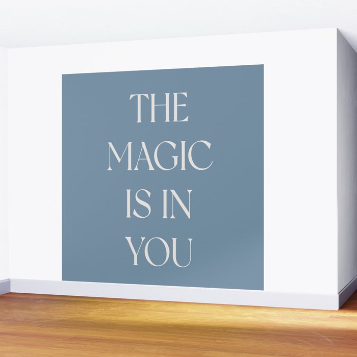 The Magic Is In You Blue Wall Mural Gallery Image 2