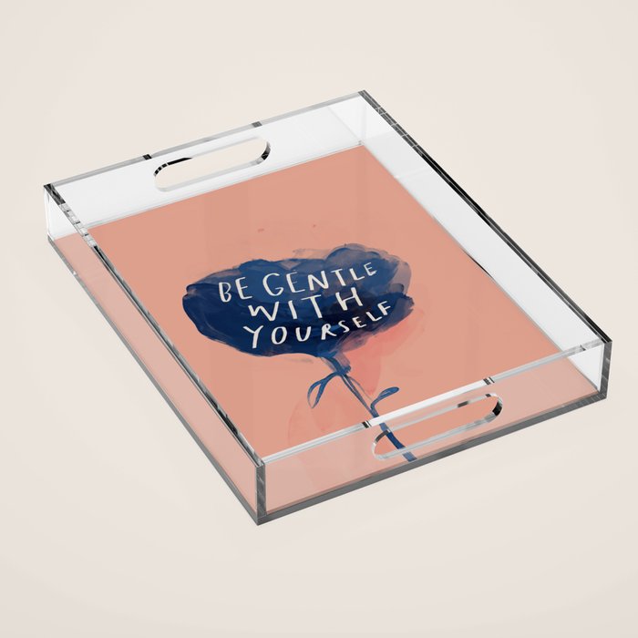 Be Gentle With Yourself Acrylic Tray Gallery Image 1