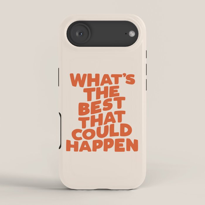 What's The Best That Could Happen iPhone Case Gallery Image 2