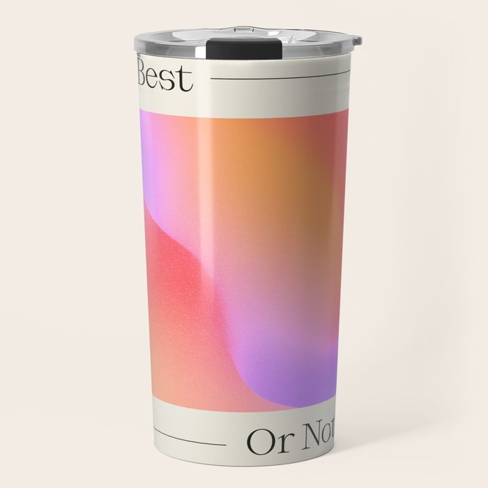 The Best Or Nothing Travel Mug Gallery Image 1