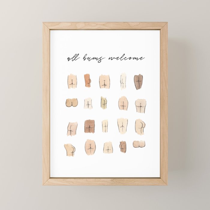 All bums welcome Mini Art Print