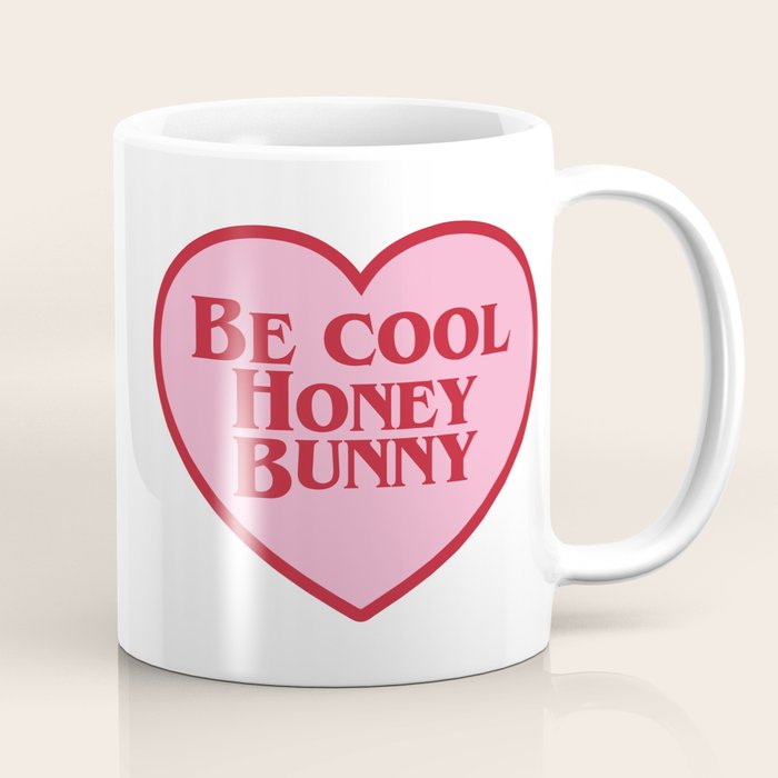 Be Cool Honey Bunny, Funny Saying Coffee Mug Gallery Image 1