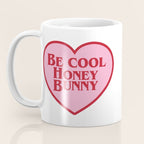 Be Cool Honey Bunny, Funny Saying Coffee Mug Gallery Image 3