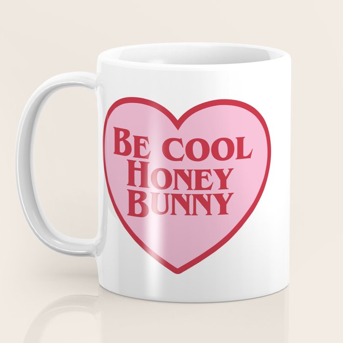 Be Cool Honey Bunny, Funny Saying Coffee Mug Gallery Image 3