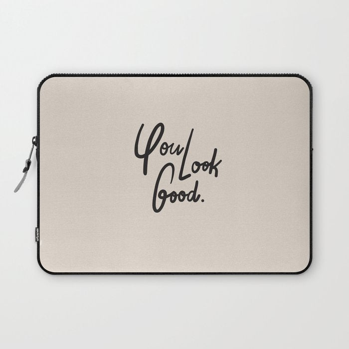 you look good âÂ neutral Laptop Sleeve Gallery Image 1