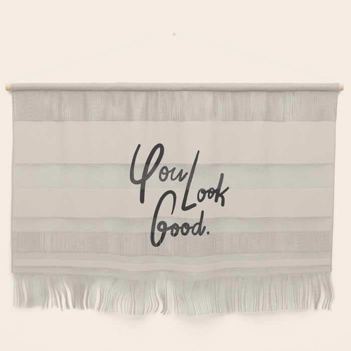 you look good âÂ neutral Wall Hanging Gallery Image 1