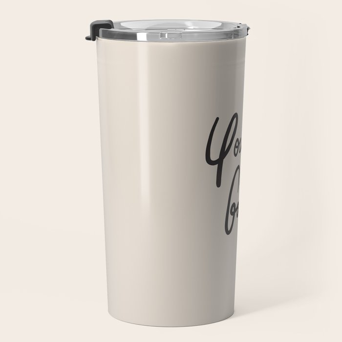 you look good âÂ neutral Travel Mug Gallery Image 3