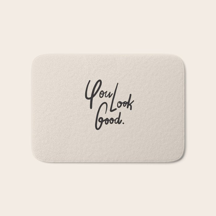 you look good âÂ neutral Bath Mat Gallery Image 1