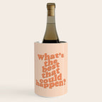 What's The Best That Could Happen Wine Chiller Gallery Image 1
