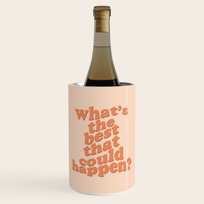What's The Best That Could Happen Wine Chiller Gallery Image 1