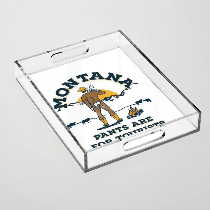 "Montana: Pants Are For Tourists" Funny Retro Cowboy Travel Art Acrylic Tray Gallery Image 1