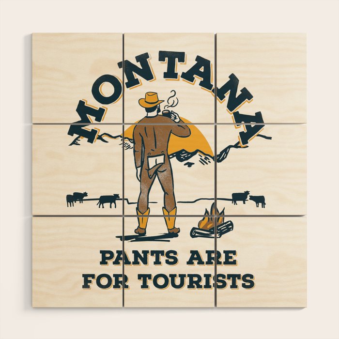 "Montana: Pants Are For Tourists" Funny Retro Cowboy Travel Art Wood Wall Art Gallery Image 1
