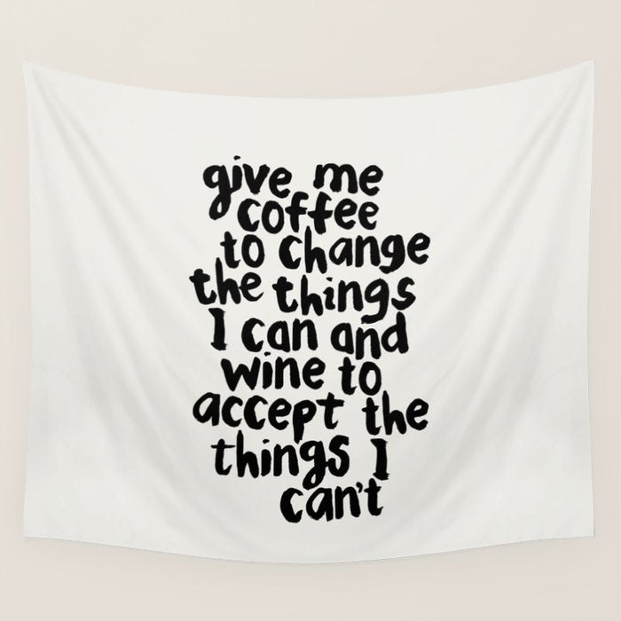 Give Me Coffee to Change the Things I Can and Wine to Accept the Things I Can't Wall Tapestry Gallery Image 1