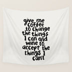 Give Me Coffee to Change the Things I Can and Wine to Accept the Things I Can't Wall Tapestry Gallery Image 4