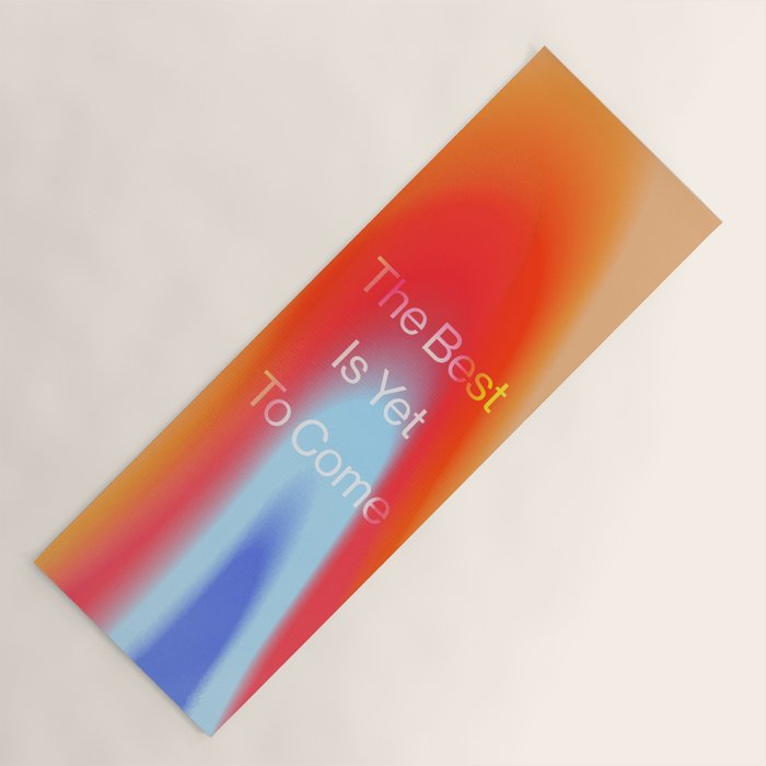The Best is Yet To Come Yoga Mat Gallery Image 1