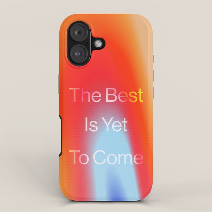 The Best is Yet To Come iPhone Case Gallery Image 1