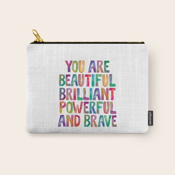 You Are Beautiful Brilliant Powerful And Brave Carry All Pouch Gallery Image 1