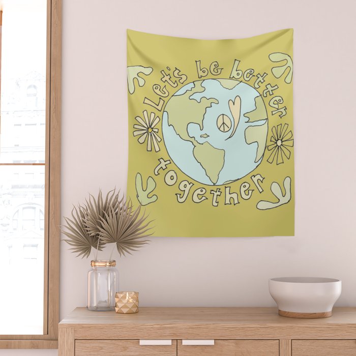 let's be better together // protect mother earth // retro art by surfy birdy Wall Tapestry Gallery Image 2