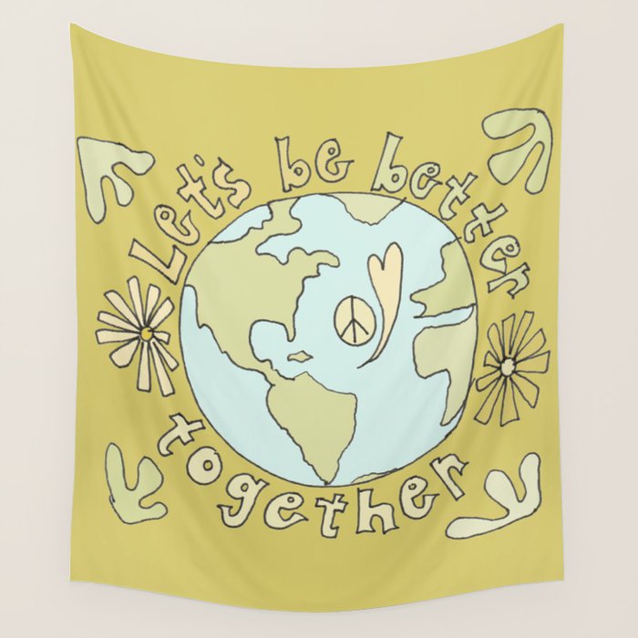 let's be better together // protect mother earth // retro art by surfy birdy Wall Tapestry Gallery Image 4