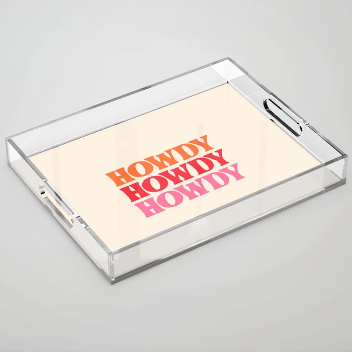 Howdy  Acrylic Tray Gallery Image 1
