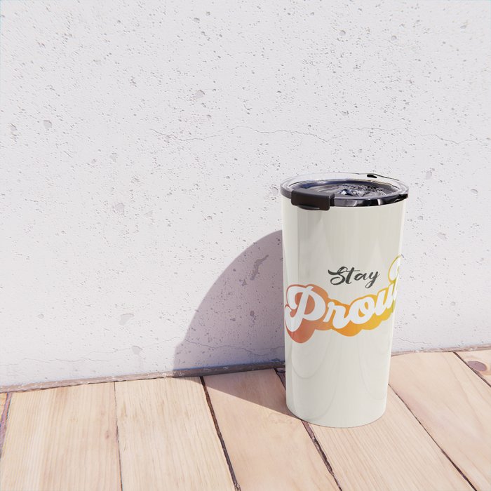 Stay Proud!  Travel Mug Gallery Image 4