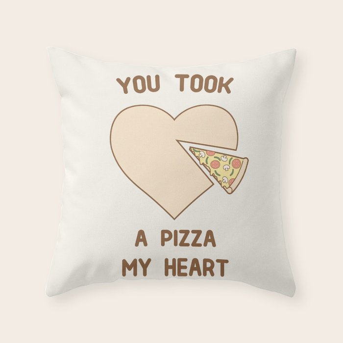 You took a pizza my heart Throw Pillow Gallery Image 6