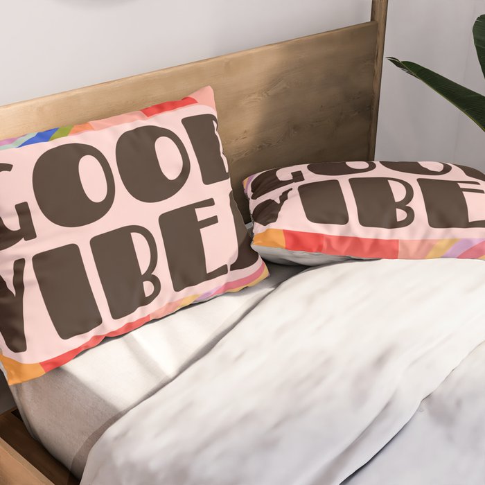 Good Vibes 4 Pillow Sham Gallery Image 2