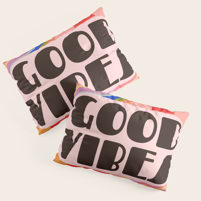 Good Vibes 4 Pillow Sham Gallery Image 3