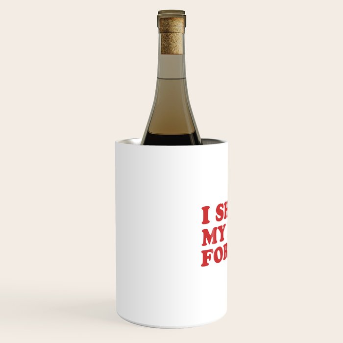 I Shaved My Balls For This, Funny Humor Offensive Quote Wine Chiller Gallery Image 2