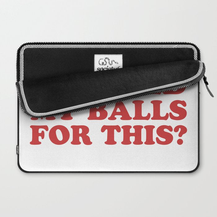 I Shaved My Balls For This, Funny Humor Offensive Quote Laptop Sleeve Gallery Image 2