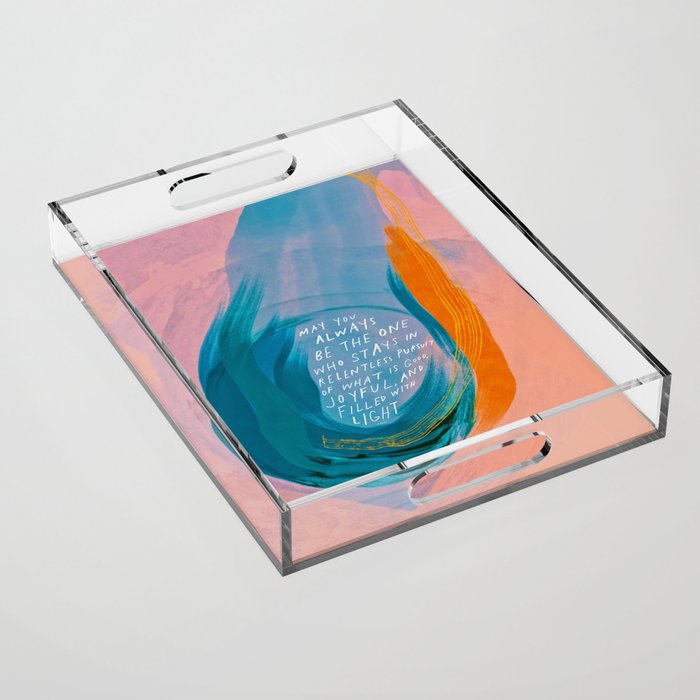 "May You Always Be The One Who Stays In Relentless Pursuit.." Acrylic Tray Gallery Image 1