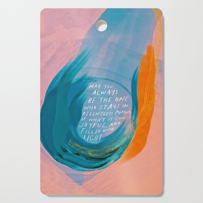 "May You Always Be The One Who Stays In Relentless Pursuit.." Cutting Board Gallery Image 1