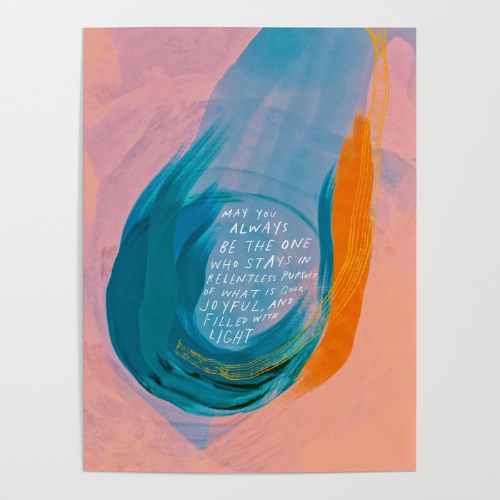 "May You Always Be The One Who Stays In Relentless Pursuit.." Poster Gallery Image 4