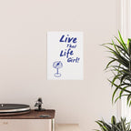 Live That Life Girl! Poster Gallery Image 2