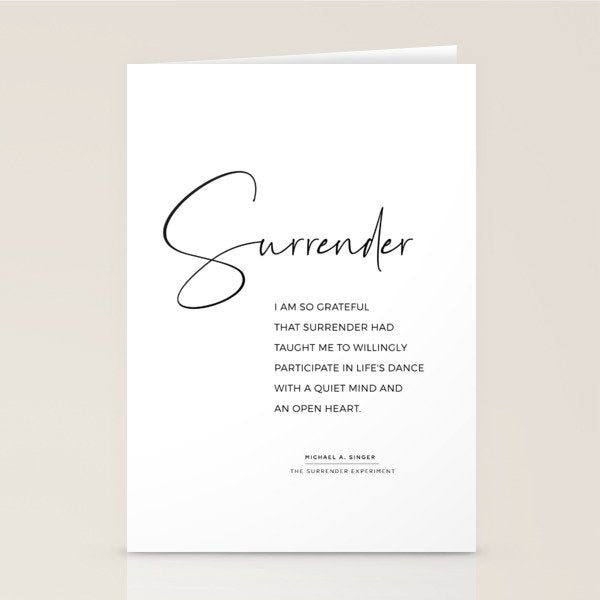 Surrender.  Quote from The Surrender Experiment by Michael A. Singer Stationery Card Gallery Image 1
