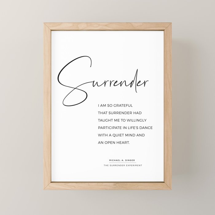 Surrender.  Quote from The Surrender Experiment by Michael A. Singer Mini Art Print Gallery Image 1