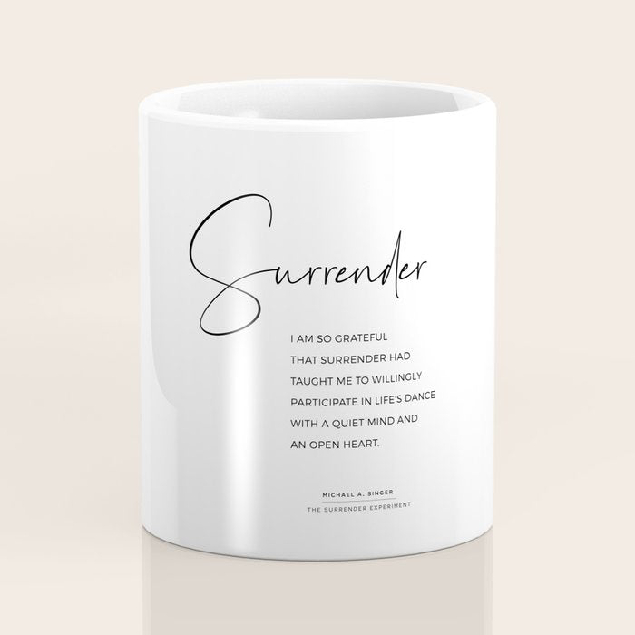 Surrender.  Quote from The Surrender Experiment by Michael A. Singer Coffee Mug Gallery Image 4